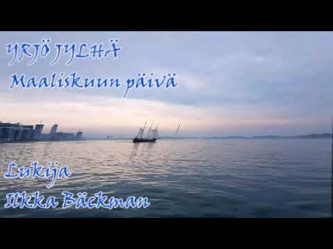 YRJÖ JYLHÄ Maaliskuun päivä Lukija Ilkka Bäckman
