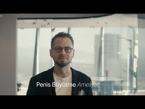 Penis Büyütme Ameliyatını Nasıl Yapıyorum ?