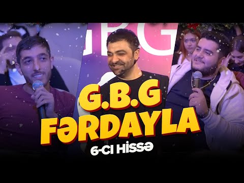 G.B.G Fərdayla — 6-cı bölüm
