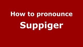 How to pronounce Suppiger
