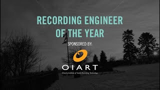 Recording Engineer of the Year (sponsored by Ontario Institute of Audio Recording Technology) | JUNO