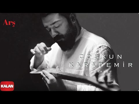 Coşkun Karademir Quartet - Arş I Öz © 2018 Kalan Müzik