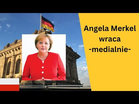 Angela Merkel wraca - medialnie -