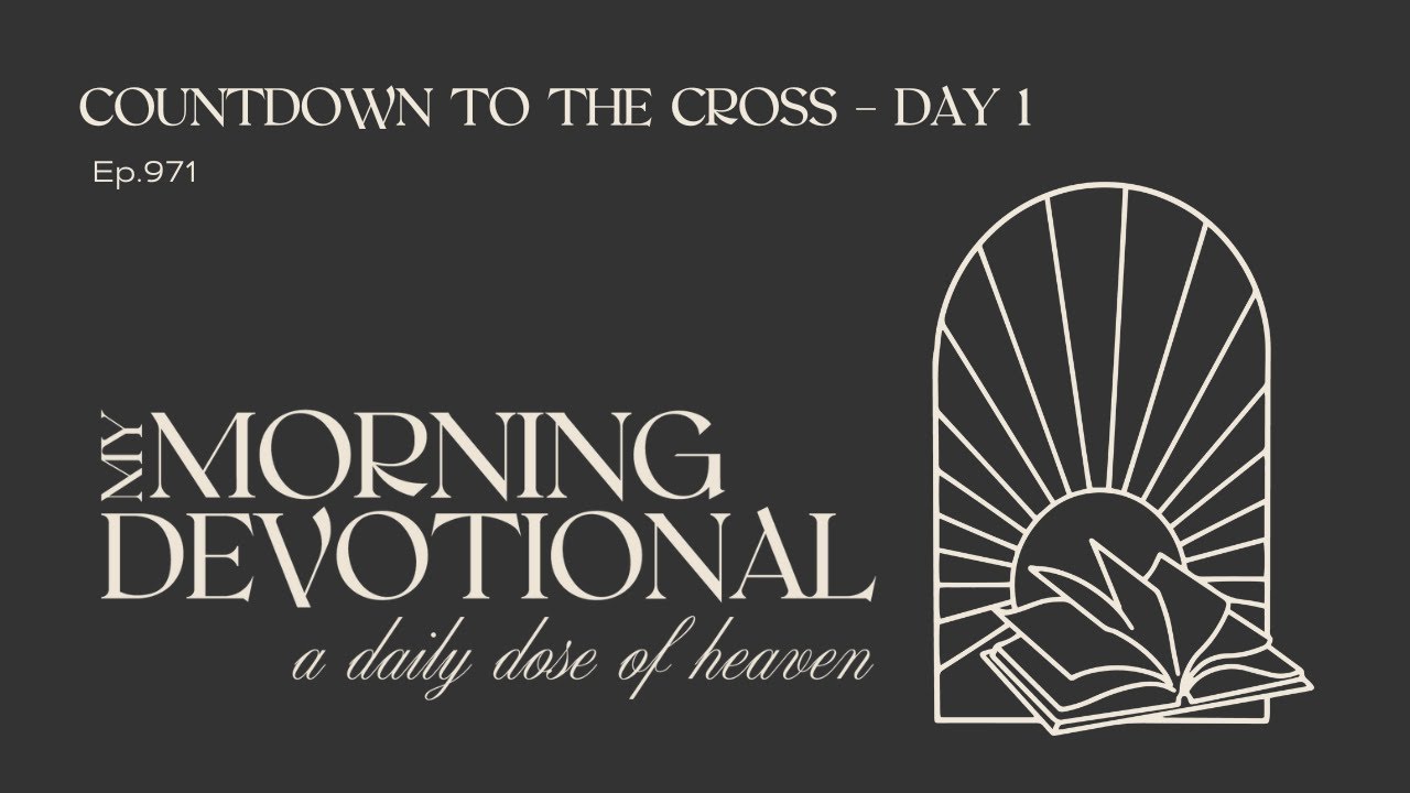 Countdown To The Cross - Day 1