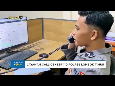 POLRES LOMBOK TIMUR HADIRKAN LAYANAN CALL CENTER 110 SIAGA 24 JAM LAYANI MASYARAKAT
