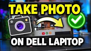 How to Take Photo in Laptop Dell