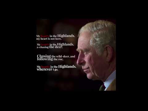 Listen to The Prince of Wales recite My Heart’s In The Highlands by poet Robert Burns