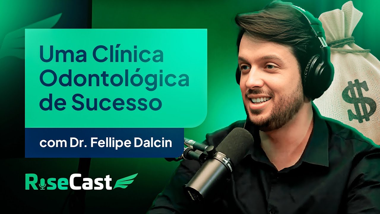 RiseCast | Os Bastidores de uma Clínica Odontológica de Sucesso