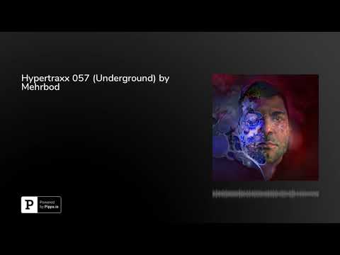 Hypertraxx 057 (Underground) by Mehrbod