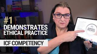 ICF Core Competency 1 Demonstrates Ethical Practice (2025 Update) with Exam tips