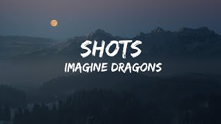 Imagine Dragons - Shots (Lyrics Video)