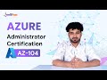 Azure Certification Azure AZ 104 Certification Azure Administrator Certification Intellipaat