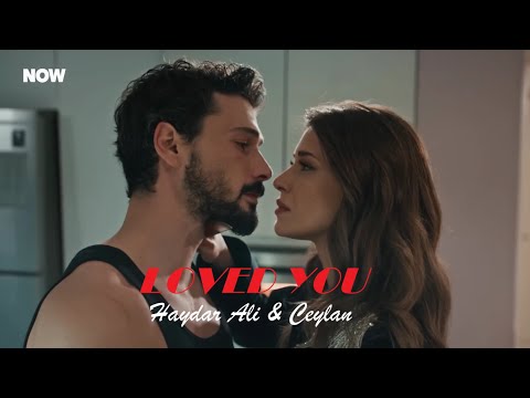 Haydar Ali & Ceylan - Loved You (Yeralti + eng sub)