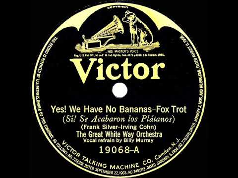 1923 Great White Way Orchestra - Yes! We Have No Bananas (Billy Murray, vocal)
