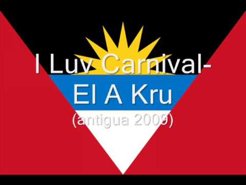I Luv Carnival -El A Kru (Antigua 2009)