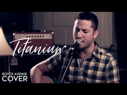 Titanium - David Guetta feat. Sia (Boyce Avenue acoustic cover) on Spotify & Apple