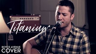 Titanium - David Guetta feat. Sia (Boyce Avenue acoustic cover) on Spotify &amp; Apple