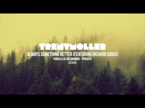 Trentemøller - Always something better (Featuring Richard Davis)