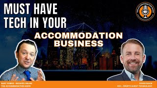MUST HAVE TECH IN YOUR ACCOMMODATION BUSINESS - WITH STEVE DAVIS