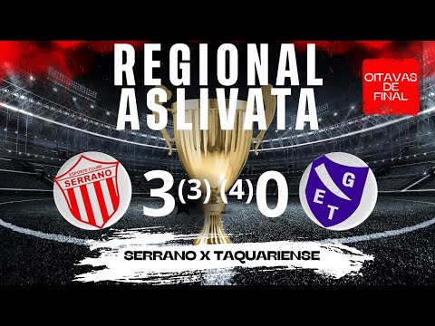 MELHORES MOMENTOS - SERRANO 3 (3) X (4) 0 TAQUARIENSE - QUARTAS DE FINAL - JOGO DE VOLTA