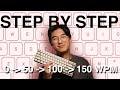 How To Type Faster (Tips for every stage 0  - 50 - 100 - 150 WPM)