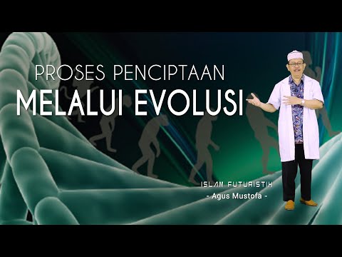 Islam Futuristik eps. 19 - PROSES PENCIPTAAN MELALUI EVOLUSI