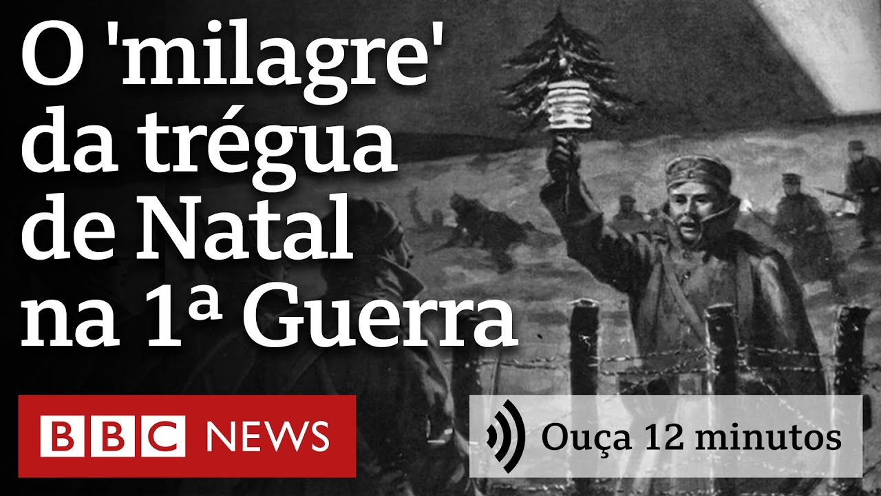 O 'milagre' em que rivais saíram das trincheiras para cantar juntos na 1ª Guerra | Ouça 12 minutos