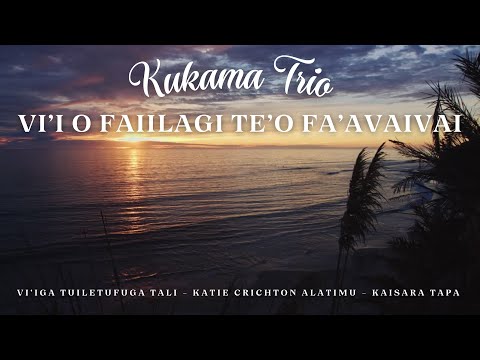 Kukama Trio: Vi'i o Fai'ilagi Te'o Fa'avaivai