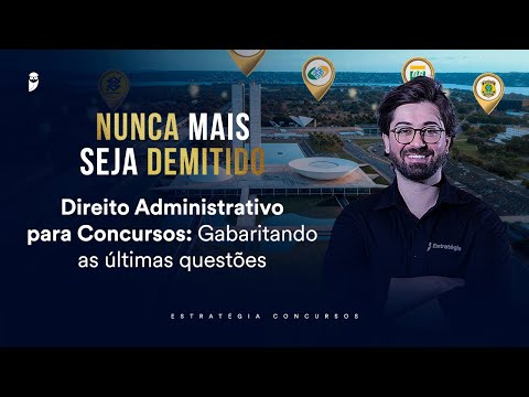 Direito Administrativo para Concursos: Gabaritando as últimas questões - Nunca mais seja demitido