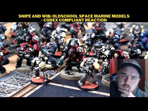 Snipe and Wib: Oldschool Space Marine Models - Codex Compliant Reaction