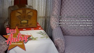 Gene Autry - O Little Town of Bethlehem (Gene Autry&#39;s Melody Ranch Radio Show December 22, 1946)
