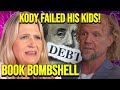 Book BOMBSHELL: Kody Brown Serious Negligence of Christine’s Kids & Left Her $250K in Debt