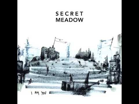 Secret Meadow - I Am You