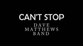 Can&#39;t Stop by Dave Matthews Band (LYRICS)
