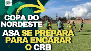 COPA DO NORDESTE: ASA INTENSIFICA TREINOS VISANDO CONFRONTO COM O CRB