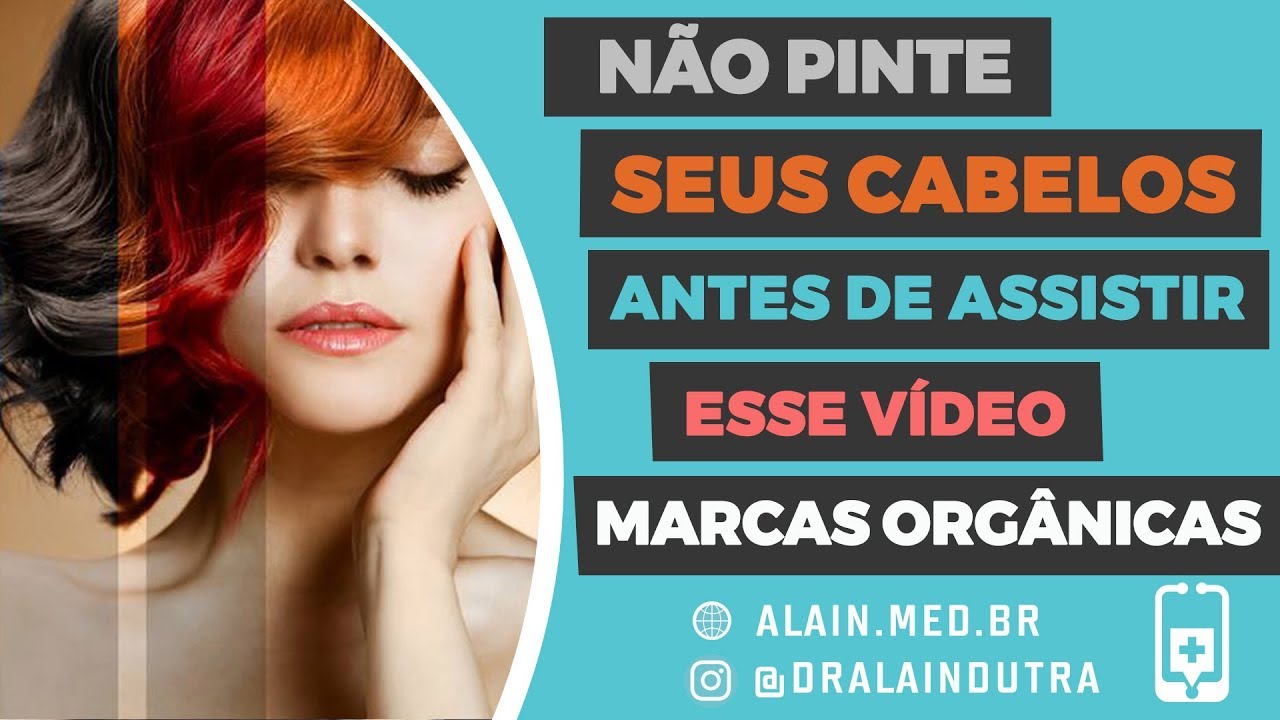 Não pinte seu cabelo antes de assistir esse vídeo - Marcas Orgânicas