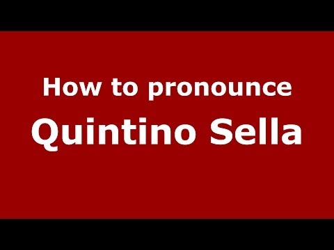 How to pronounce Quintino Sella (Italian/Italy) - PronounceNames.com
