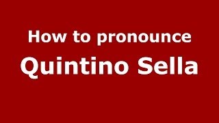 How to pronounce Quintino Sella