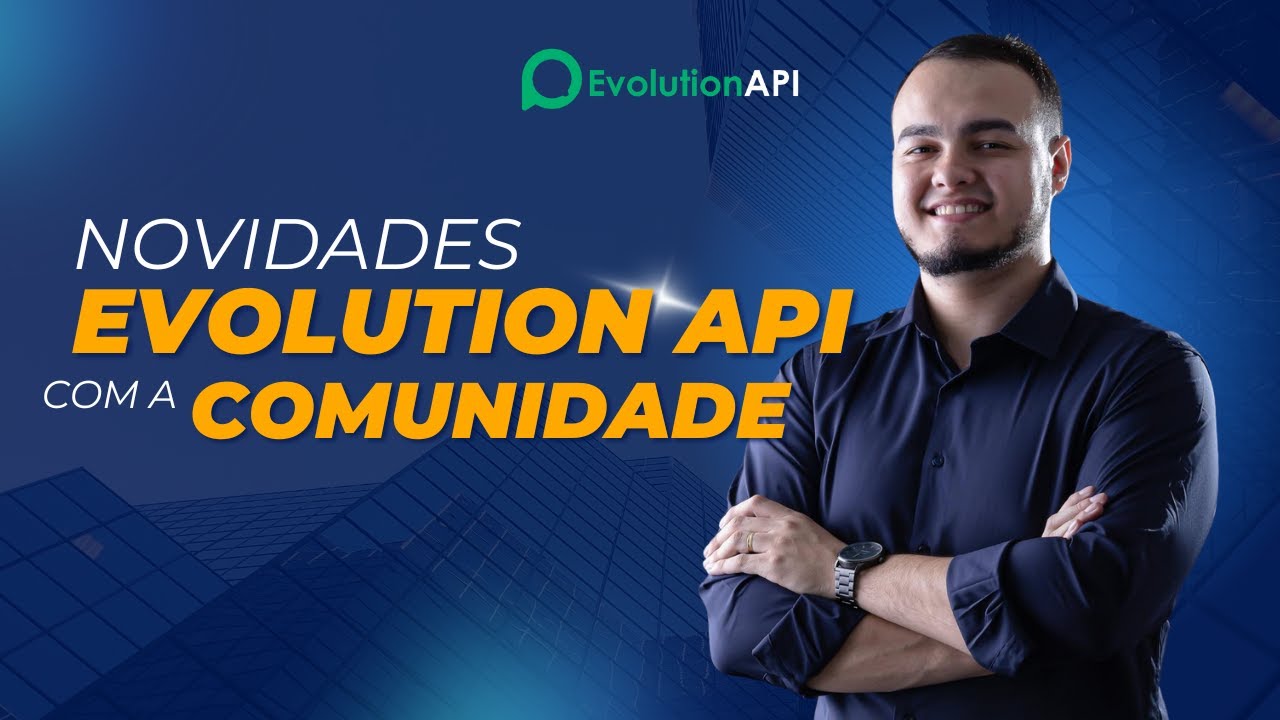 Falando das NOVIDADES da Evolution API com a nossa comunidade PRO