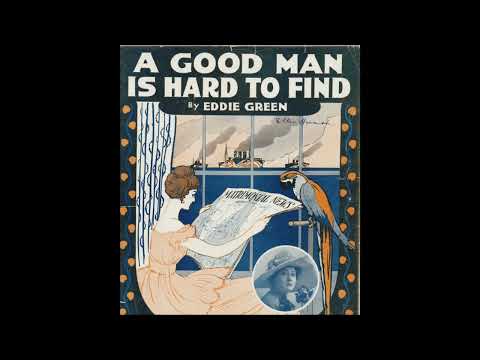 Marion Harris"A Good Man Is Hard To Find" Victor 18535 (1919) song by Eddie Green