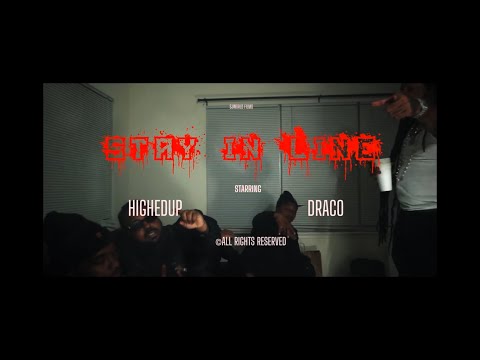 Highed Up x DBG Draco - Stay In Line  @SJWORLDFILMS