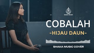 Download lagu ( LAGU VIRAL TIKTOK ) COBALAH - HIJAU DAUN | VIDEO LYRIC BY SHAKA MUSIC mp3