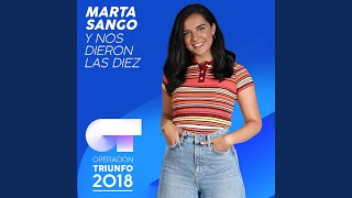 Y Nos Dieron Las Diez (Operación Triunfo 2018)