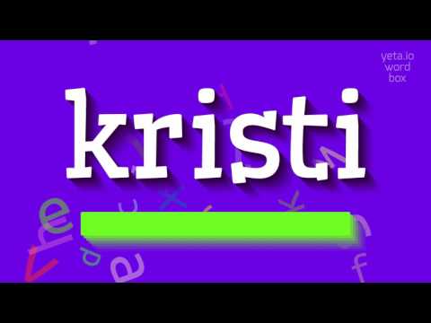 How to say "kristi"! (High Quality Voices)