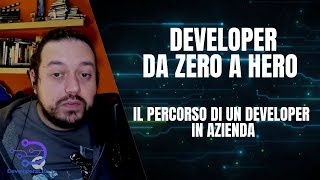 Programmatori: da zero a hero (il percorso di un developer in azienda)
