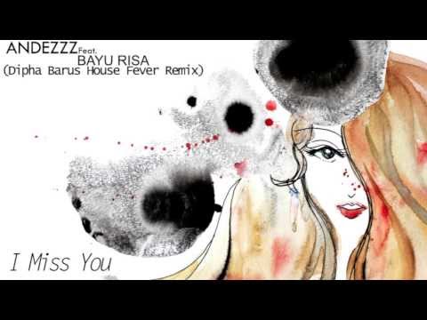 ANDEZZZ feat. BAYU RISA "I Miss You (DIPHA BARUS HOUSE FEVER REMIX)"