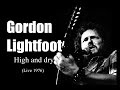 Gordon Lightfoot – High and dry (Live 1976)