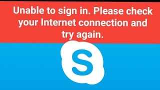 Skype Fix Unable to Sign in Please Check Your Internet Connection And Try Again