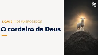 ASDMR Lisboa - 11JAN25 | Lição 02 - O Cordeiro de Deus