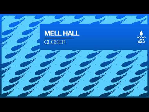 Mell Hall - Closer